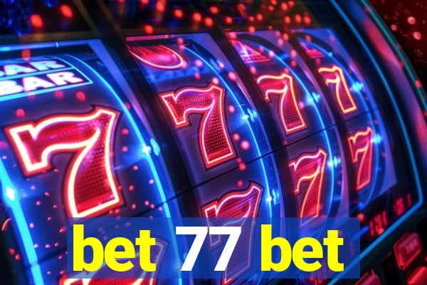 bet 77 bet